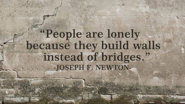 人们之所以寂寞，是因为他们不筑桥而筑墙 x 640.jpg