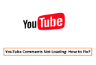 YouTube Comments not loading: What to do? How to fix the problem?