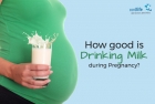 How good is Drinking Milk During Pregnancy?