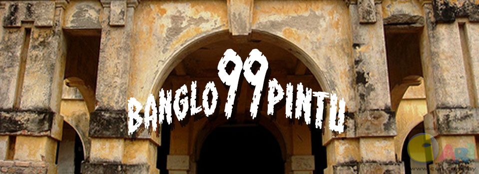  banglo  99 pintu  nibong tebal Misteri Paranormal 