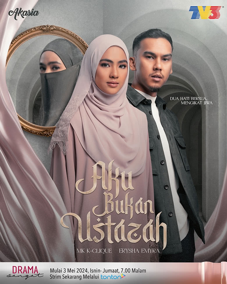 AKASIA : AKU BUKAN USTAZAH [ERYSHA EMYRA, MK K-CLIQUE, ZAHIRIL ADZIM] 7PM ISNIN - JUMAAT