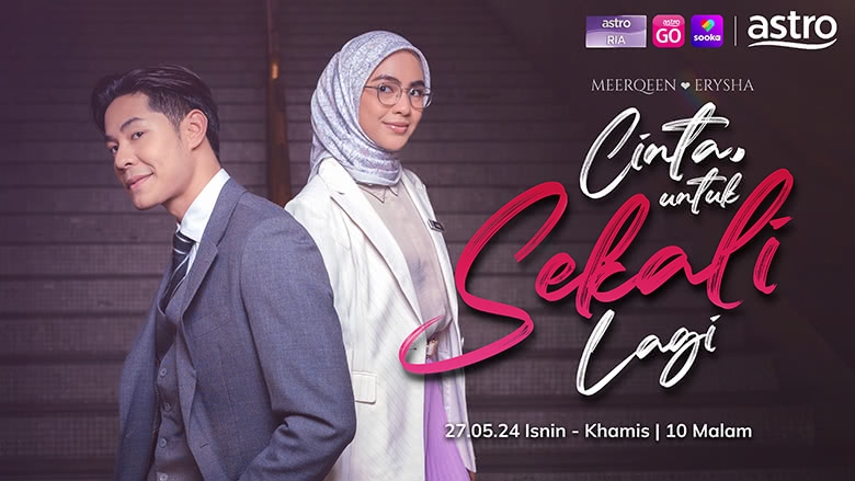 ASTRO : CINTA UNTUK SEKALI LAGI - MEERQEEN, ERYSHA EMYRA - ISNIN - KHAMIS 10PM