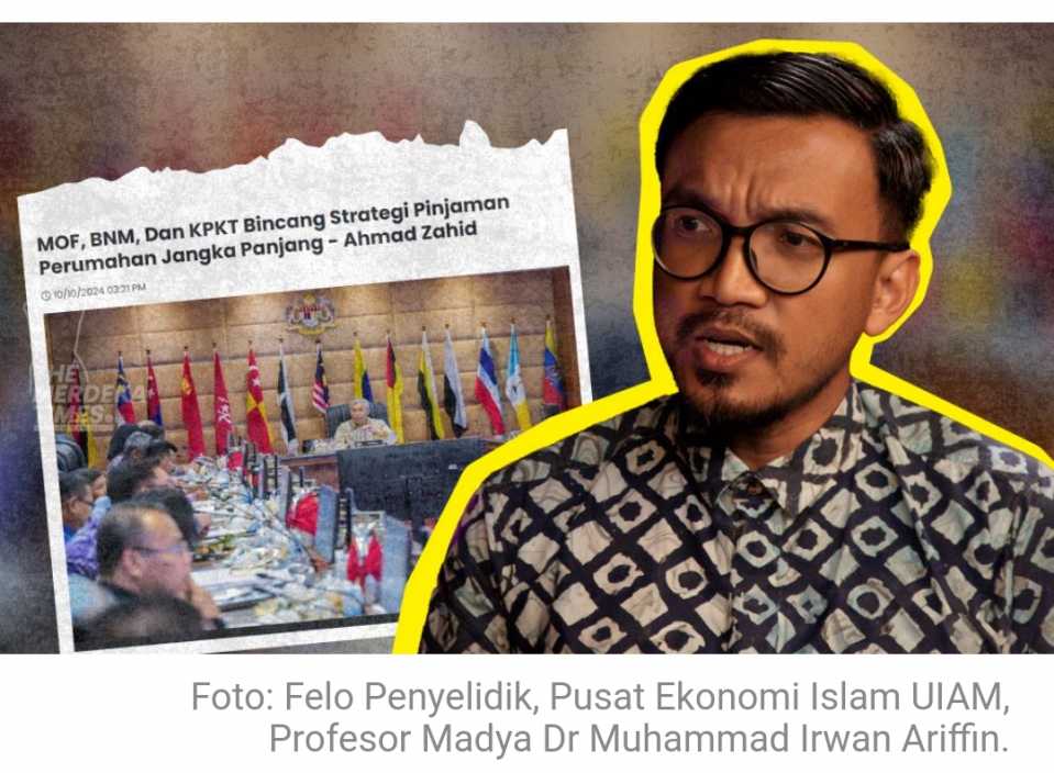 Profesor Madya Dr Muhammad Irwan Ariffin berkata   Turunkan harga rumah lebih baik berbanding panjangkan tempoh pinjaman.Anda setuju?