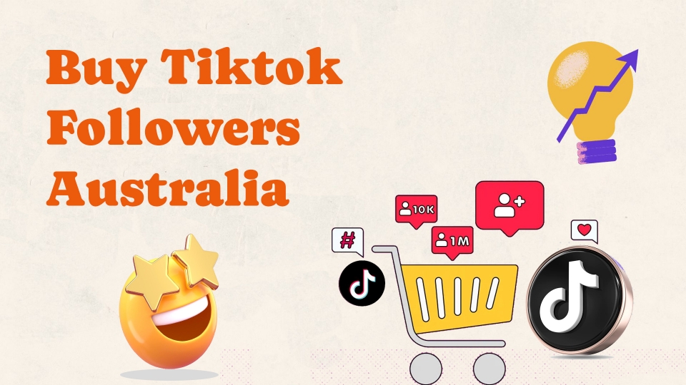 Affordable TikTok Followers Australia - Grow Fast