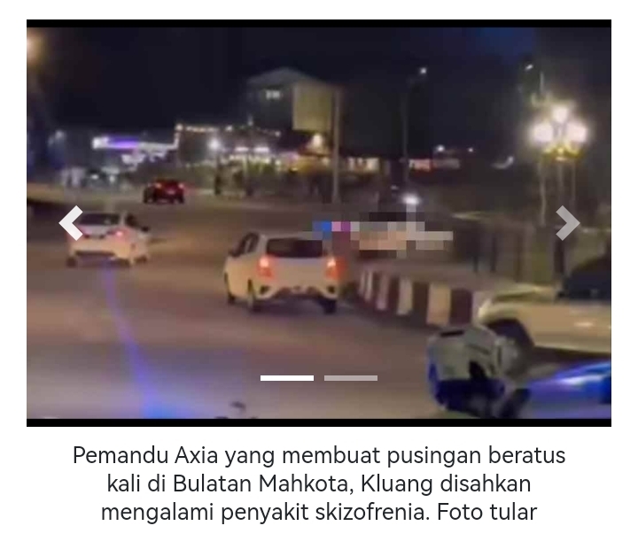 Pemandu kereta Axia berwarna putih yang dikatakan membuat pusingan beratus kali dari pagi sampai malam di Bulatan Mahkota, di sini yang videonya tular disahkan mengalami penyakit skizofrenia.