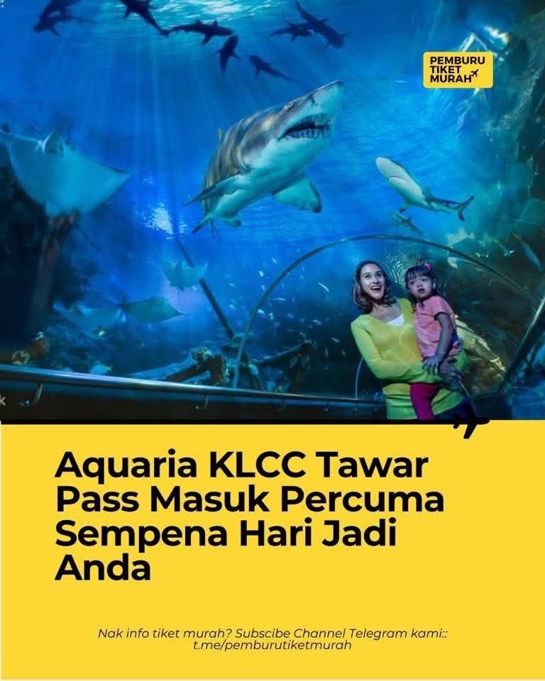 Aquaria KLCC Tawar PASS Masuk PERCUMA Sempena harijadi anda