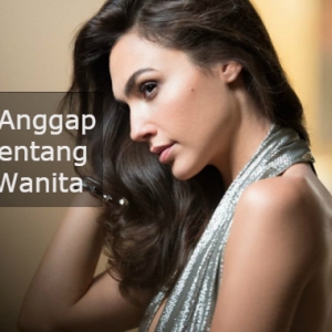 Empat Anggapan Salah Lelaki Tentang Tubuh Wanita