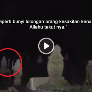 "Saya Dengar Orang Dalam Kubur Itu Menangis,  Kebanyakan Suara Perempuan. Takutnya Ya Allah"