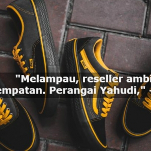 "Jual Harga Mahal Macam Yahudi,"-Peminat Kasut Vans Pa'Din Bengang Dengan Reseller