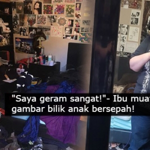 Umur 24 Tahun Tapi Bilik Macam Tongkang Pecah. Ini Cara Si Ibu 'Sekolahkan' Anaknya..