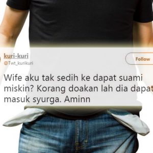 'Isteri Aku Tak Sedih Ke Dapat Suami Miskin?'