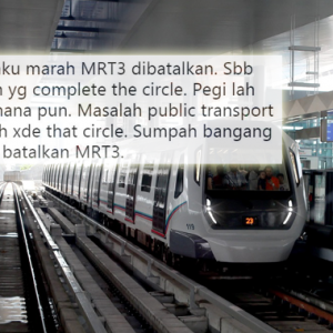 "Kena Faham, Negara Tengah Tak Ada Duit" - Netizen Bising MRT3 Batal