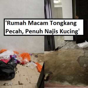 'Penyewa Dari Neraka'- Rumah Macam Tongkang Pecah, Penuh Najis Kucing!