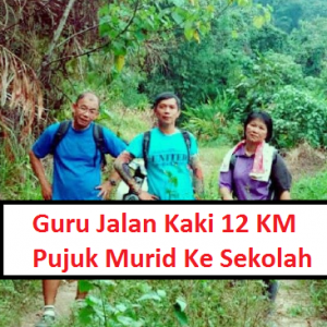 Guru Jalan Kaki 12 Kilometer Pujuk Murid Ke Sekolah