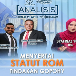 Debat 'Menyertai Statut Rom Tindakan Gopoh?' Dalam Analisis TV Alhijrah