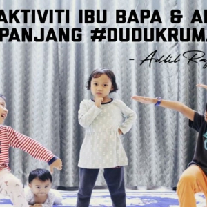 Buntu Di Rumah Sepanjang PKP? Ibu Ini Kongsi 37 Aktiviti Boleh Dicuba Dengan Anak