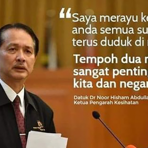 '2 Minggu Ni Sangat Penting, Saya Rayu Anda Terus Duduk Rumah’ - Noor Hisham