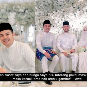 "Jangan siasat saya dan bunga saya (Scha), kami buka pelitup muka masa bergambar je" - Awal Ashaari