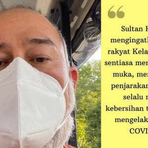 Sultan Kelantan Amat Dukacita Ramai Rakyat Masih Ambil Ringan SOP